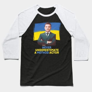 Ukraine President Zelensky Strong Method Actor Baseball T-Shirt